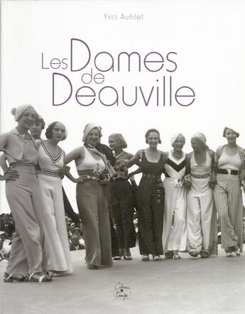 Couverture du livre « Les dames de Deauville » de Yves Aublet aux éditions Cahiers Du Temps