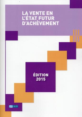 Couverture du livre « La vente en l'état futur d'achevement (édition 2015) » de Beatrice Guenard-Salaun aux éditions Sebtp