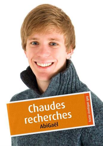 Couverture du livre « Chaudes recherches » de Abigael aux éditions Textes Gais