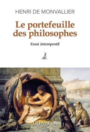 Couverture du livre « Le portefeuille des philosophes : essai intempestif » de Henri De Monvallier aux éditions Le Passeur