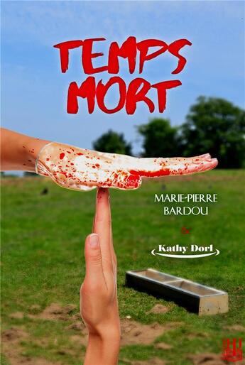 Couverture du livre « Temps mort (Saison 1) » de Marie-Pierre Bardou et Kathy Dorl aux éditions Helene Jacob