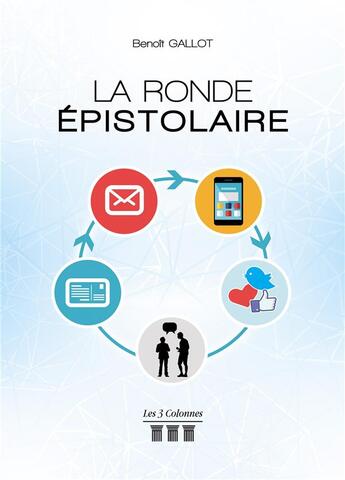 Couverture du livre « La ronde épistolaire » de Benoit Gallot aux éditions Les Trois Colonnes