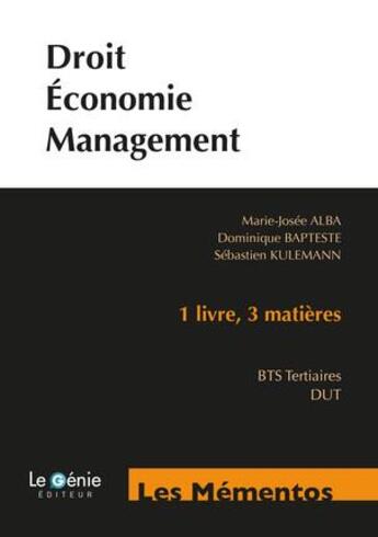 Couverture du livre « Droit, économie, management ; BTS tertiaires, DUT (4e édition) » de Sebastien Kulemann et Dominique Bapteste et Marie-Jose Alba aux éditions Genie Des Glaciers