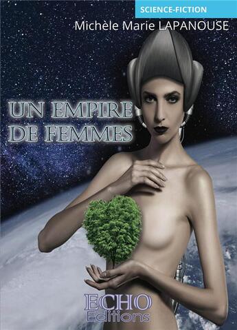 Couverture du livre « Un empire de femmes » de Michèle Marie Lapanouse aux éditions Echo Editions