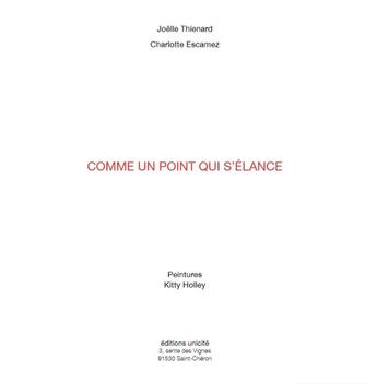 Couverture du livre « Comme un point qui s'élance » de Joelle Thienard et Charlotte Escamez aux éditions Unicite