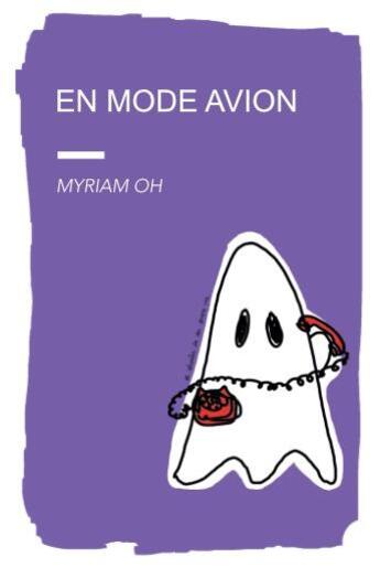 Couverture du livre « En mode avion » de Myriam Oh aux éditions Les Carnets Du Dessert De Lune