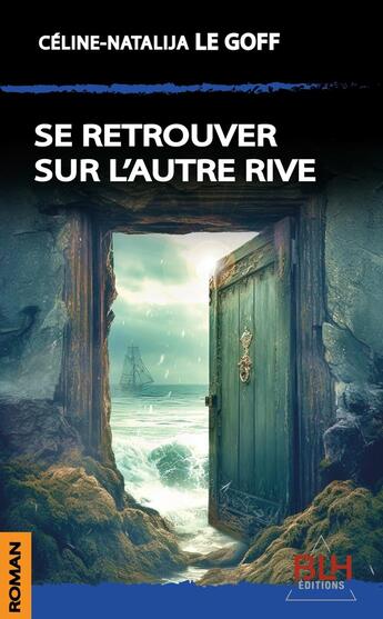 Couverture du livre « Se retrouver sur l'autre rive » de Celine-Natalija Le Goff aux éditions Blh