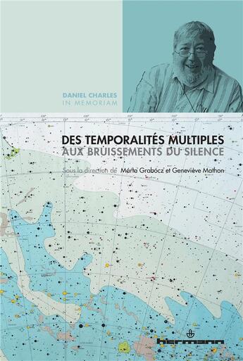 Couverture du livre « Des temporalités multiples aux bruissements du silence » de Marta Grabocz et Genevieve Mathon aux éditions Hermann