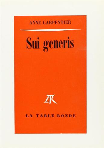 Couverture du livre « Sui generis » de Anne Carpentier aux éditions Table Ronde