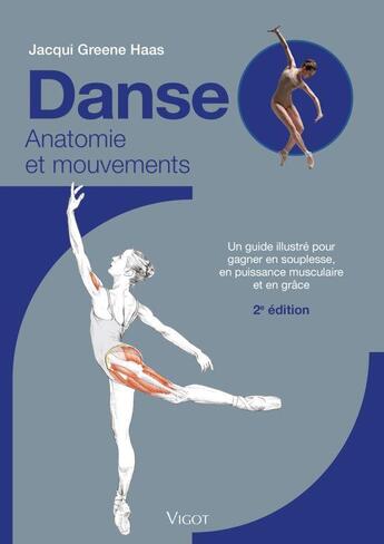 Couverture du livre « Danse, anatomie et mouvements » de Jacki Grenne Haas aux éditions Vigot