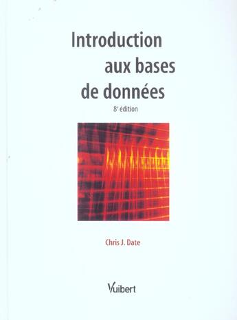 Couverture du livre « Introduction aux bases de donnees (8e édition) » de Chris Date aux éditions Vuibert