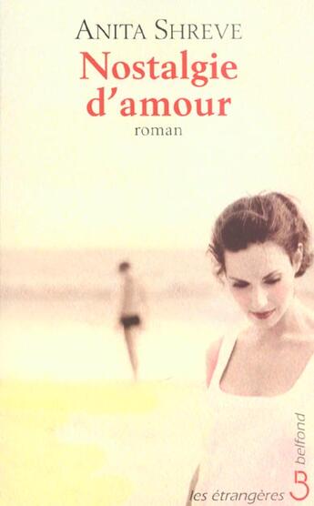 Couverture du livre « Nostalgie d'amour » de Anita Shreve aux éditions Belfond