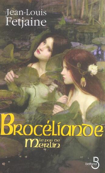 Couverture du livre « Brocéliande » de Jean-Louis Fetjaine aux éditions Belfond