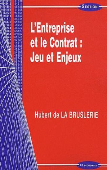 Couverture du livre « L'entreprise et le contrat : jeux et enjeux » de Hubert De La Bruslerie aux éditions Economica