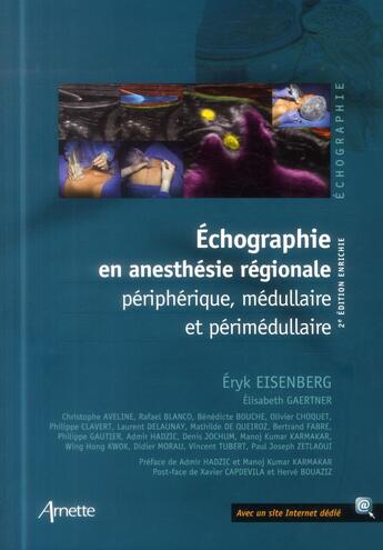 Couverture du livre « Échographie en anesthésie régionale ; péripherique, médullaire et périmédullaire (2e édition) » de Elisabeth Gaertner et Eryk Eisenberg aux éditions Arnette