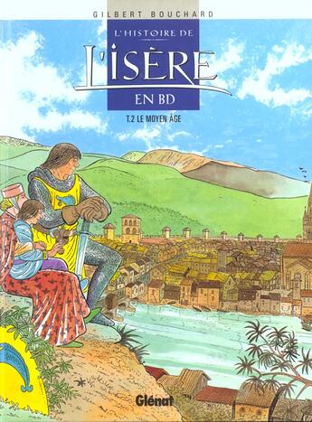 Couverture du livre « L'histoire de l'isere en bd - tome 02 » de Bouchard-G aux éditions Glenat