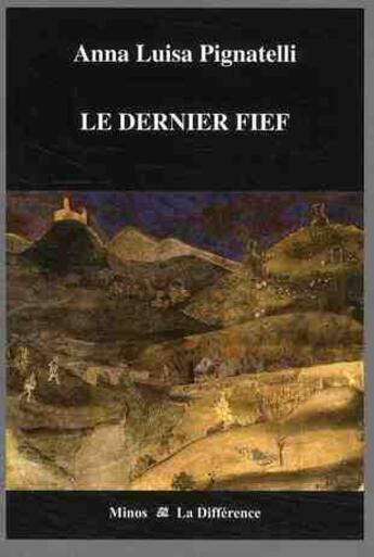 Couverture du livre « Le dernier fief » de Pignatelli Anna Luis aux éditions La Difference