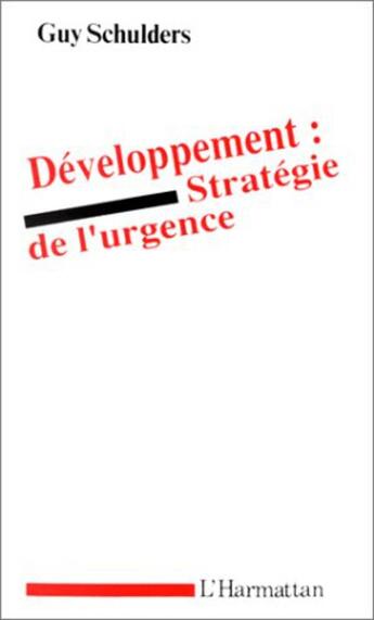 Couverture du livre « Développement : stratégie de l'urgence » de Guy Schulders aux éditions L'harmattan