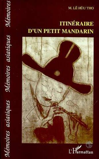 Couverture du livre « Itinéraire d'un petit mandarin » de Huu Tho Le aux éditions L'harmattan