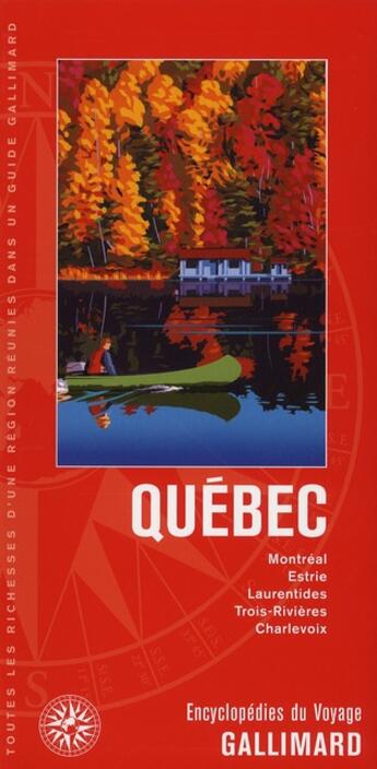 Couverture du livre « Québec ; Montréal, Estrie, Laurentides, Trois-Rivières, Charlevoix » de Collectif Gallimard aux éditions Gallimard-loisirs