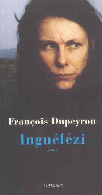 Couverture du livre « Inguélézi » de Francois Dupeyron aux éditions Actes Sud