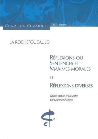 Couverture du livre « Réflexions ou sentences et maximes morales et réflexions diverses » de Francois De La Rochefoucauld aux éditions Honore Champion