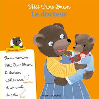 Couverture du livre « Petit Ours Brun chez le docteur » de Marie Aubinais et Daniele Bour et Charlotte Le Breton et Martin Bour aux éditions Bayard Jeunesse