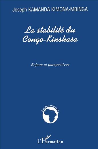 Couverture du livre « La stabilite du congo-kinshasa - enjeux et perspectives » de Kamanda Kimona-Mbing aux éditions L'harmattan