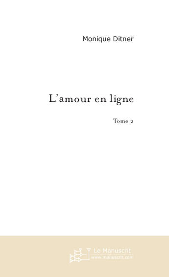 Couverture du livre « L'Amour En Ligne Tome 2 » de Guesdon Christian aux éditions Le Manuscrit