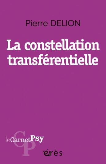 Couverture du livre « La constellation transférentielle » de Pierre Delion aux éditions Eres