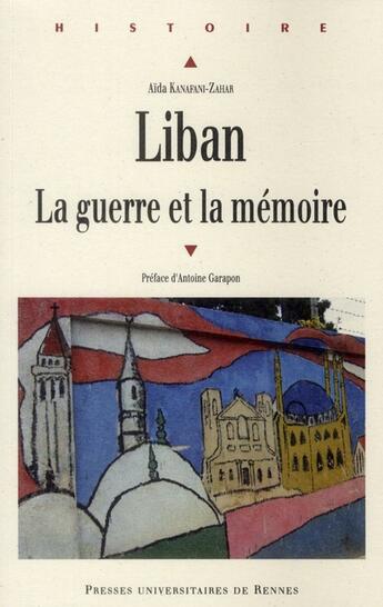 Couverture du livre « Liban ; la guerre et la mémoire » de Aida Kanafani-Zahar aux éditions Pu De Rennes