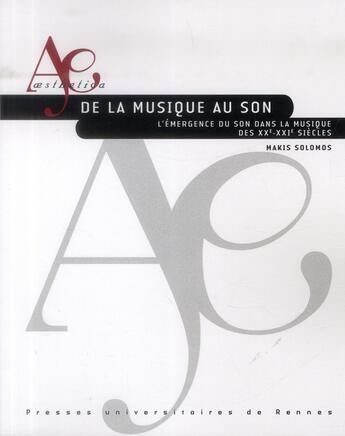 Couverture du livre « De la musique au son ; l'émergence du son dans la musique des XXe-XXIe siècles » de Makis Solomos aux éditions Pu De Rennes