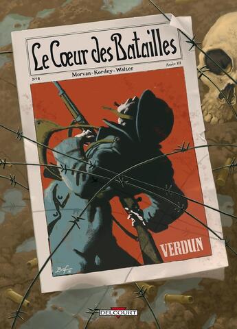 Couverture du livre « Le coeur des batailles Tome 2 ; Verdun » de Jean-David Morvan et Igor Kordey aux éditions Delcourt