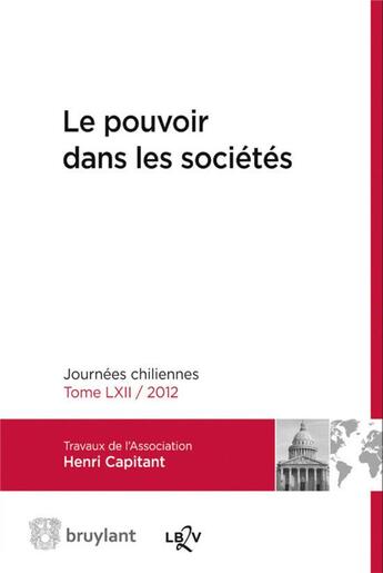 Couverture du livre « Le pouvoir dans les sociétés ; journées chiliennes ; t.LXII » de  aux éditions Bruylant