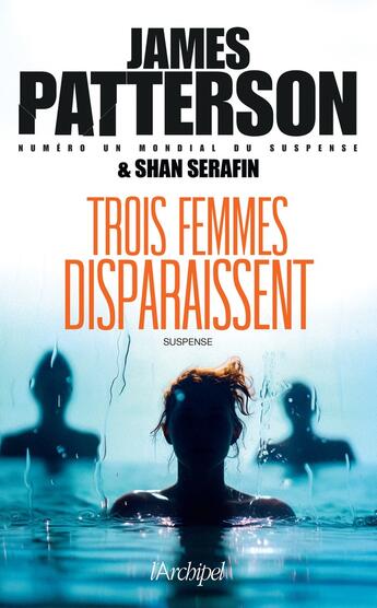 Couverture du livre « Trois femmes disparaissent » de James Patterson et Shan Serafin aux éditions Archipel