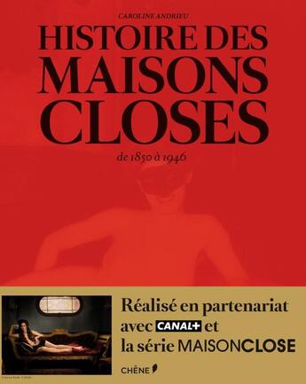 Couverture du livre « Histoire des maisons closes de 1850 à 1946 » de Caroline Andrieu aux éditions Chene