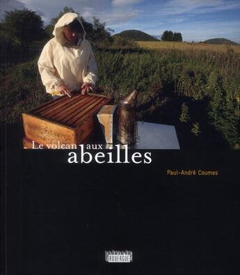 Couverture du livre « Le volcan aux abeilles » de Coumes Paul-Andre aux éditions Rouergue