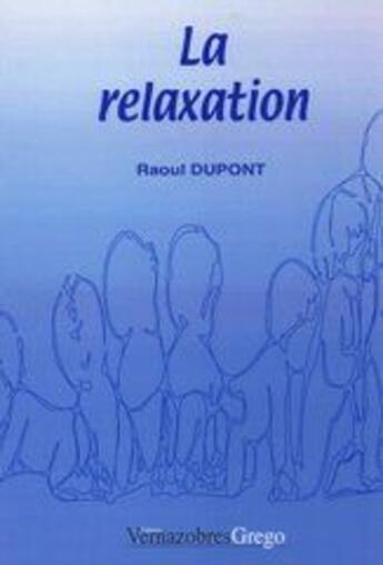 Couverture du livre « La relaxation » de Dupont aux éditions Vernazobres Grego