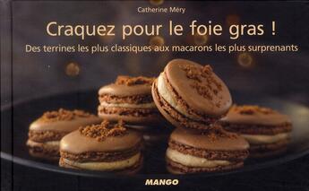 Couverture du livre « CRAQUEZ POUR : le foie gras ! » de Catherine Mery aux éditions Mango