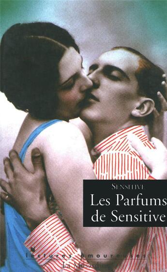 Couverture du livre « Les parfums de sensitive » de Sensitive aux éditions La Musardine