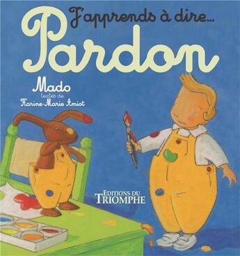 Couverture du livre « J'apprends à dire... : pardon » de Mado aux éditions Triomphe