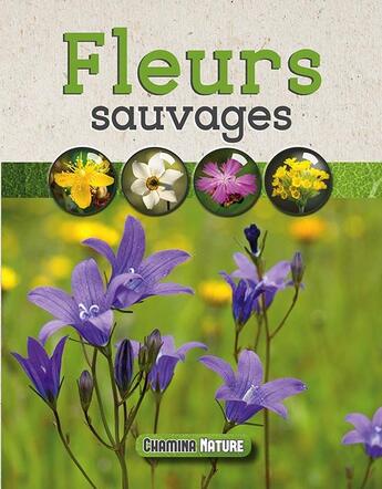 Couverture du livre « Fleurs sauvages » de  aux éditions Chamina