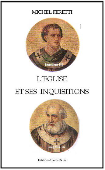 Couverture du livre « L'église et ses inquisitions » de Michel Feretti aux éditions Saint-remi