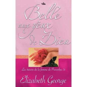 Couverture du livre « Belle aux yeux de Dieu » de Elizabeth George aux éditions Vida