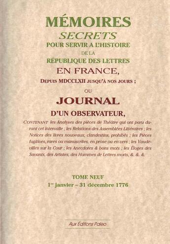 Couverture du livre « Mémoires secrets ou journal d'un observateur t.9 1776 » de Bachaumont et Pidansat De Mairobert aux éditions Paleo