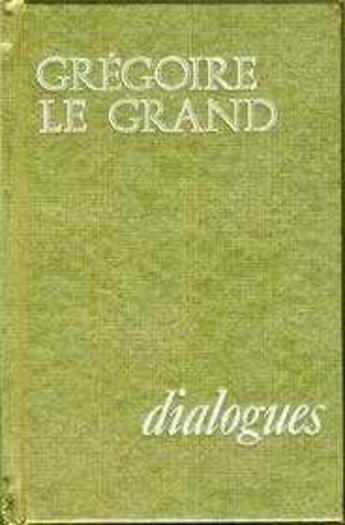 Couverture du livre « Dialogues » de Gregoire Le Grand aux éditions Tequi