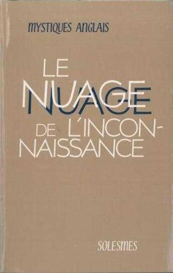 Couverture du livre « Le nuage de l'inconnaissance et les epitres qui s'y rattachent » de Noetinger M. aux éditions Solesmes