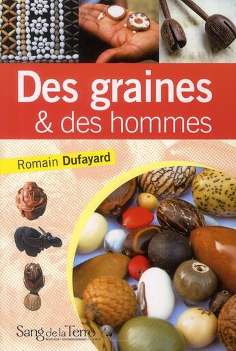 Couverture du livre « Des graines & des hommes » de Romain Dufayard aux éditions Sang De La Terre