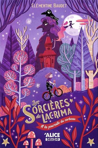 Couverture du livre « Les sorcières de Lacrima : à la poursuite du corbeau » de Clementine Baudet aux éditions Alice