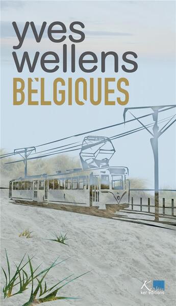 Couverture du livre « Belgiques : zones classées » de Yves Wellens aux éditions Ker Editions